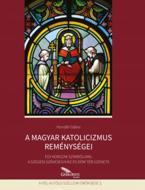 A magyar katolicizmus reménységei