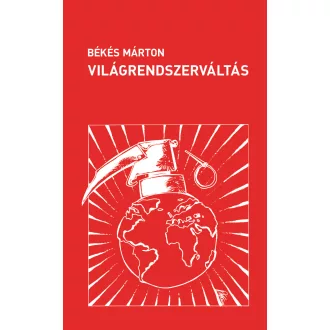 Békés Márton - Világrendszerváltás