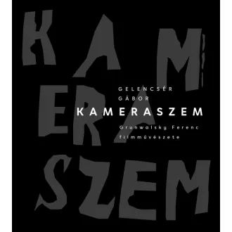 Gelencsér Gábor - Kameraszem