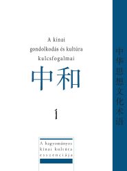 A kínai gondolkodásmód és kultúra kulcsfogalmai