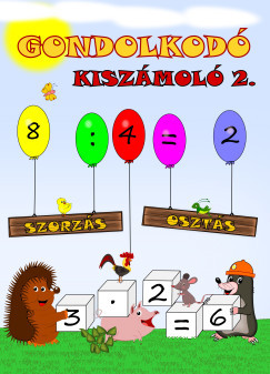 Gondolkodó - Kiszámoló 2. - Szorzás, osztás