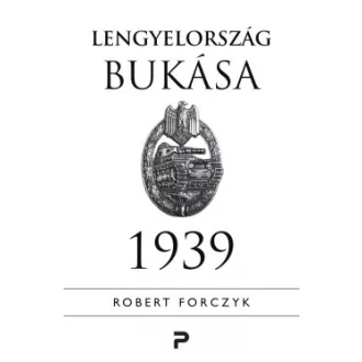 Robert Forczyk - Lengyelország bukása - 1939