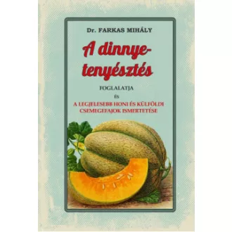 A dinnye-tenyésztés foglalatja
