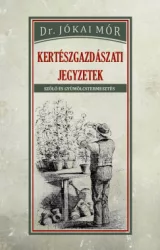   Kertészgazdászati jegyzetek - Szőlő és gyümölcstermesztés