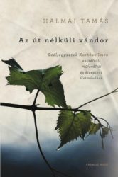 Halmai Tamás - Az út nélküli vándor