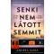 Senki nem látott semmit