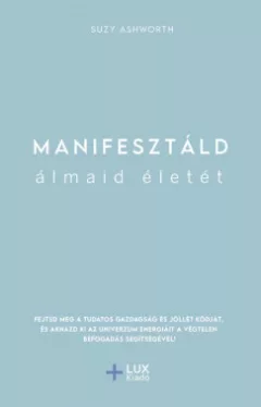 Manifesztáld álmaid életét