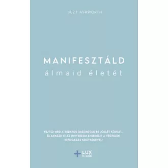 Manifesztáld álmaid életét