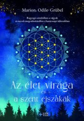 Marion Odile Grübel - Az élet virága és a szent éjszakák