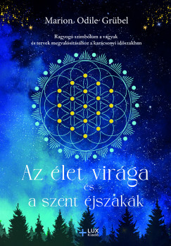 Marion Odile Grübel - Az élet virága és a szent éjszakák