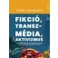 Fikció, transzmédia, aktivizmus
