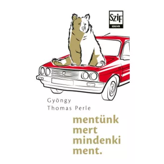 György Thomas Perle - mentünk mert mindenki ment.