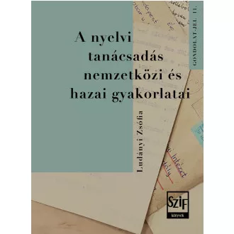 Ludányi Zsófia - A nyelvi tanácsadás nemzetközi és hazai gyakorlatai