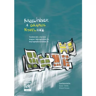 Dunai Tamás - Vincze Ferenc - Közelítések a graphic novelhez