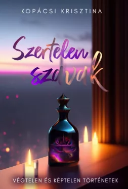 Szertelen szavak - Végtelen és képtelen történetek