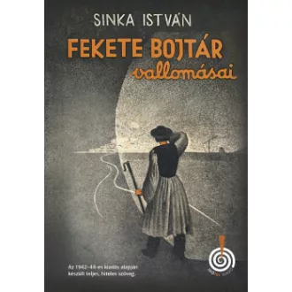 Fekete Bojtár vallomásai