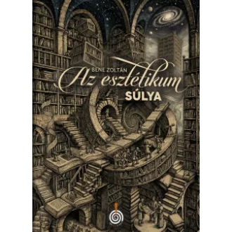 Bene Zoltán - Az esztétikum súlya