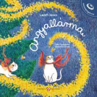 Lackfi János - Angyallárma