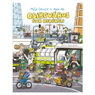 Masa Ogrizek - Csibeváros sok keréken