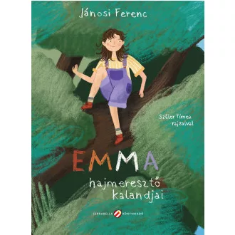 Jánosi Ferenc - Emma hajmeresztő kalandjai