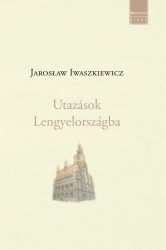 JAROSLAW IWASZKIEWICZ - Utazások Lengyelországba