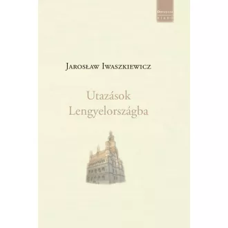 JAROSLAW IWASZKIEWICZ - Utazások Lengyelországba