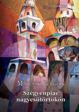 Marcsák Gergely - Szégyenpiac nagycsütörtökön