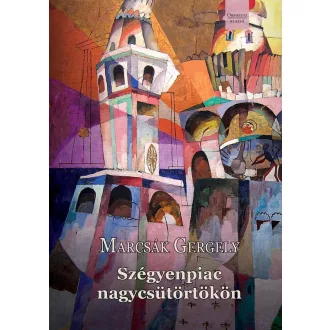 Marcsák Gergely - Szégyenpiac nagycsütörtökön