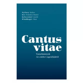 Cantus Vitae - Tanulmányok az ember tragédiájáról