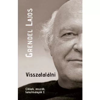 Grendel Lajos - Visszatalálni