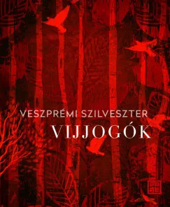 Veszprémi Szilveszter - Vijjogók