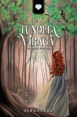 Alba Ferro - A tündefa virága - Forradás trilógia I.