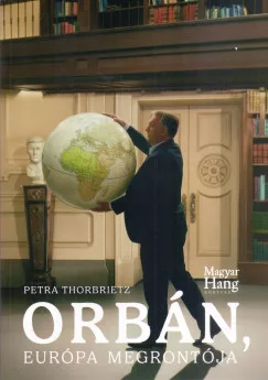 Petra Thornbietz - Orbán, Európa megrontója