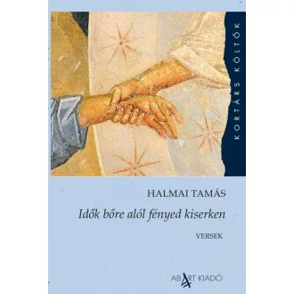Idők bőre alól fényed kiserken