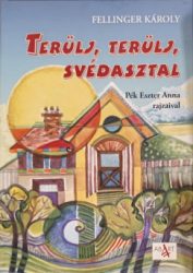Fellinger Károly - Terülj, terülj svédasztal