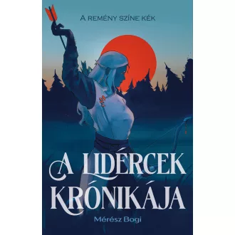 A remény színe kék - A lidércek krónikája I.