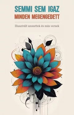 Semmi sem igaz, minden megengedett