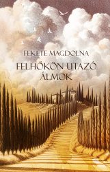 Felhőkön utazó álmok