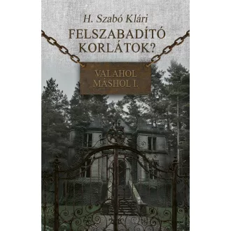 Felszabadító korlátok? - Valahol máshol I.