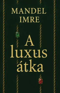 Mandel Imre - A luxus átka