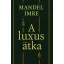 Mandel Imre - A luxus átka