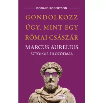 Gondolkozz úgy, mint egy római császár