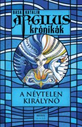 Argilus krónikák 1. - A névtelen királynő