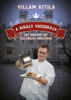 Beke Ádám - Villám Attila - A király vacsorája