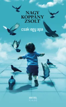  Nagy Koppány Zsolt - Csak egy apa