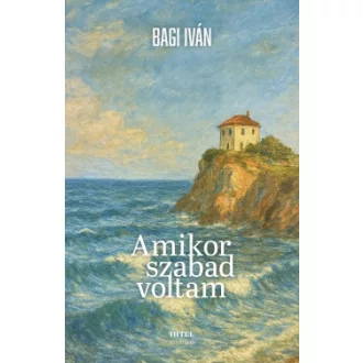 Bagi Iván - Amikor szabad voltam