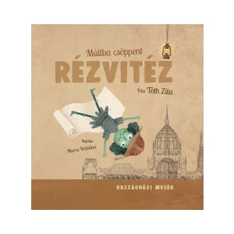 Múltba csöppent rézvitéz