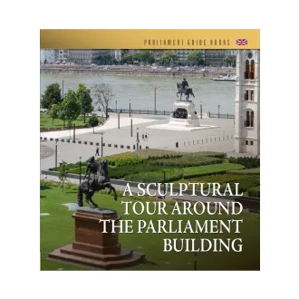 Csorba György - A Sculptural Tour Around the Parliament Building