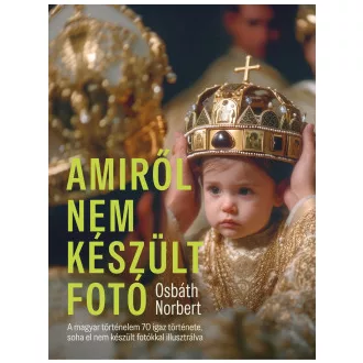 Osbáth Norbert - Amiről nem készült fotó