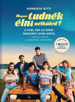 Harnisch Kitti - Hogyan tudnék élni nélküled?